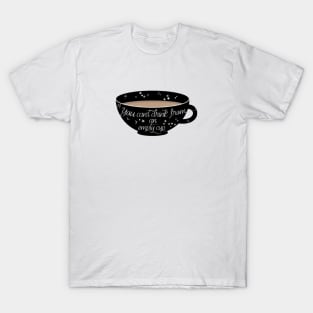 Self care in a teacup T-Shirt